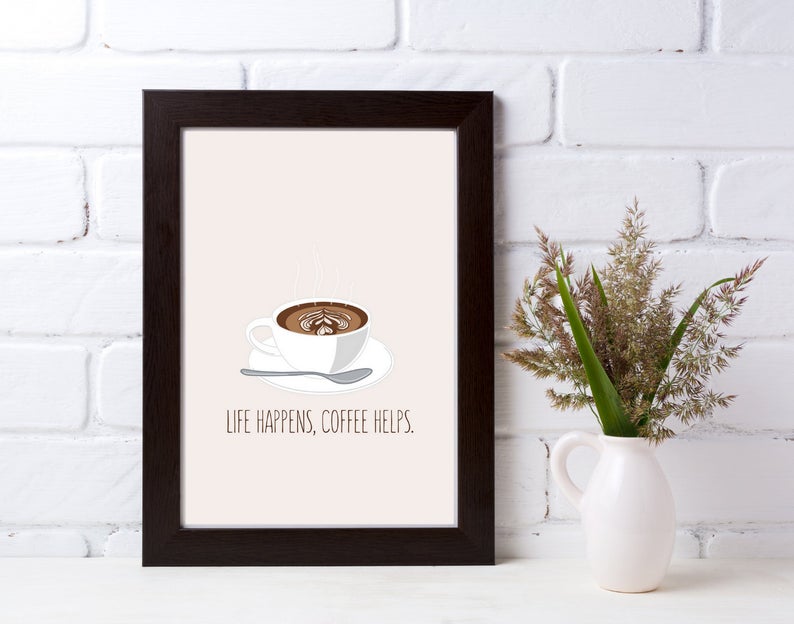 Life Happens, Coffee Helps Art Print Life Happens, Coffee Helps Art Print