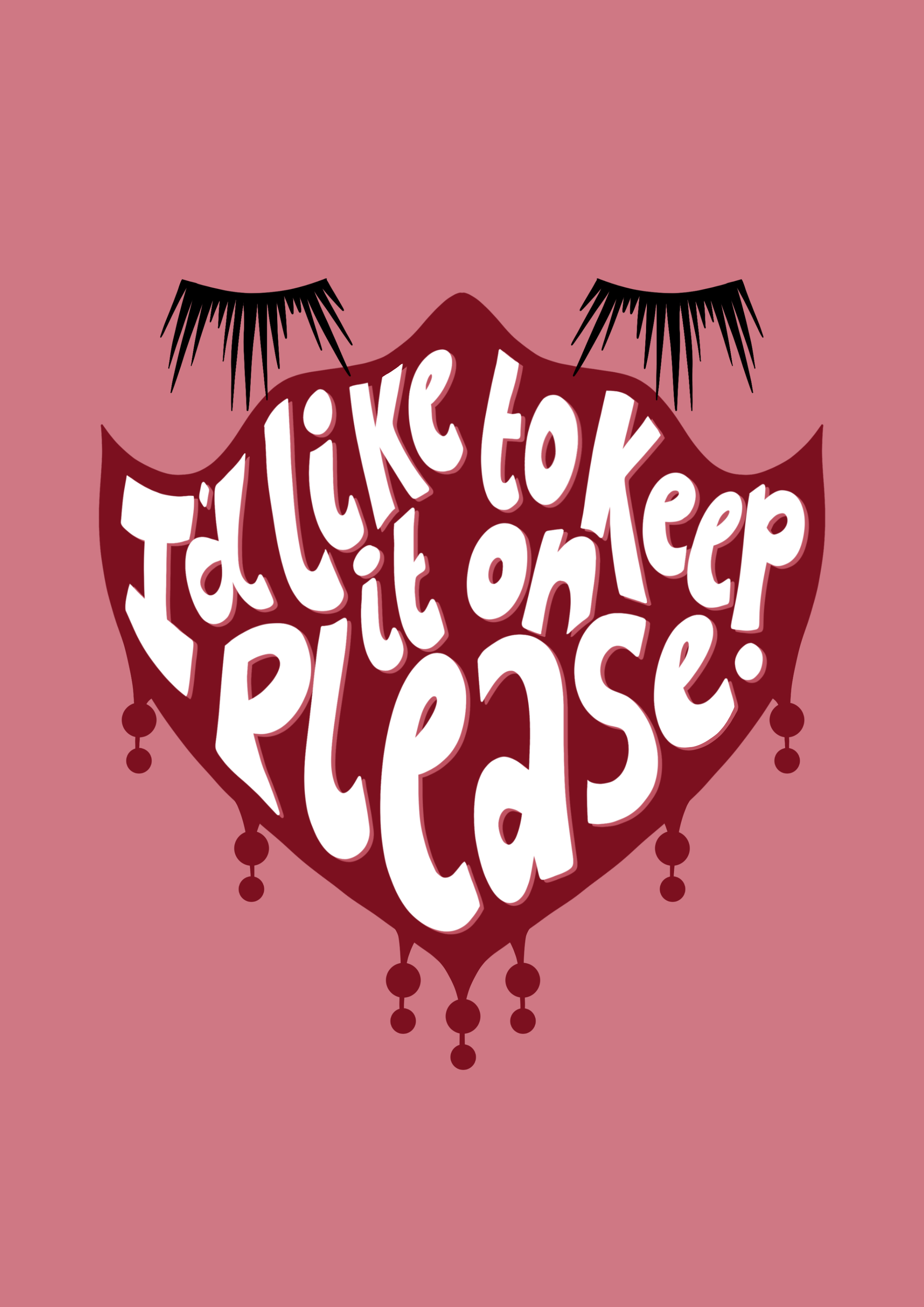 I'd like to keep it on please I'd like to keep it on please