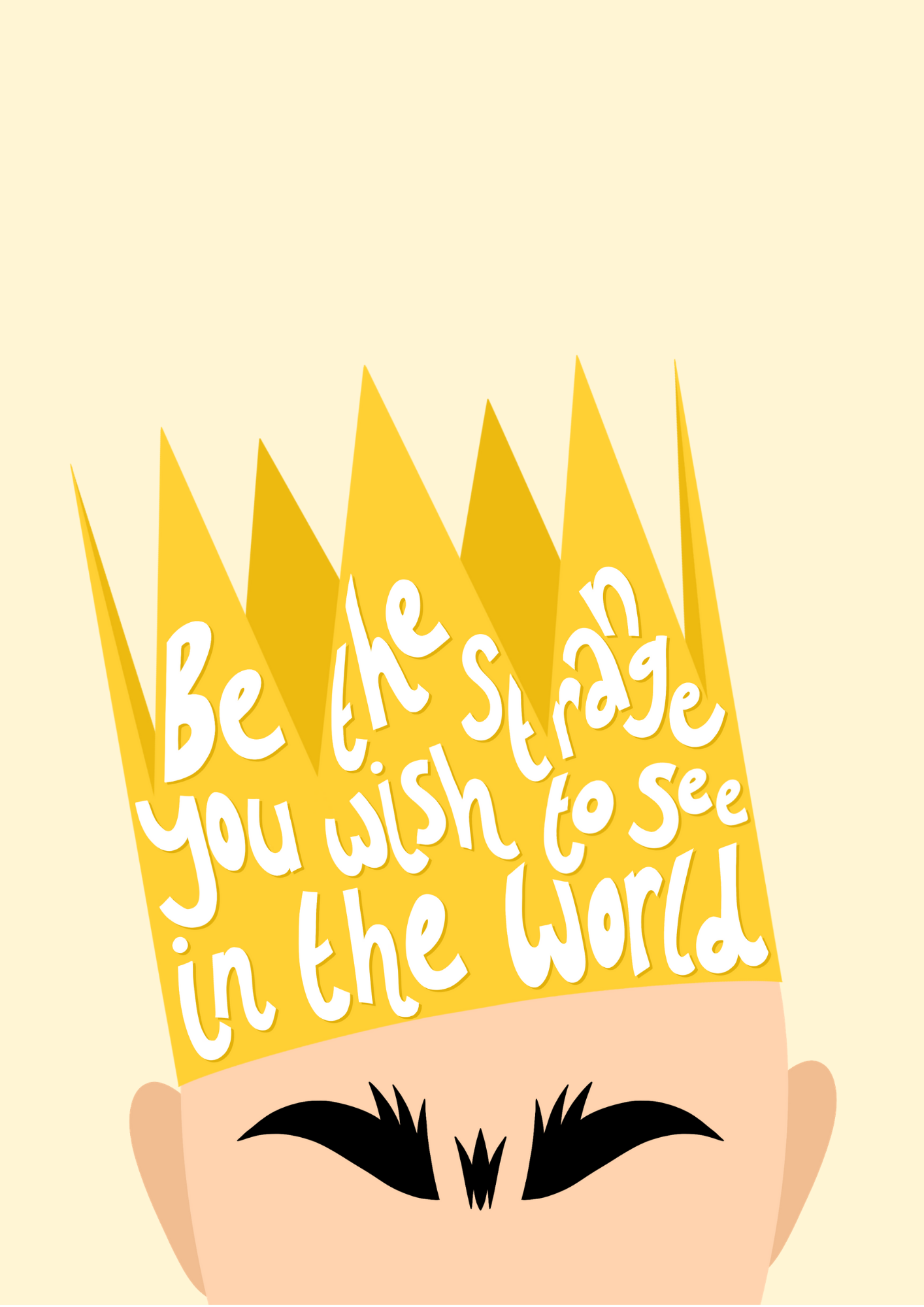 Be the strange you wish to see in the world Be the strange you wish to see in the world